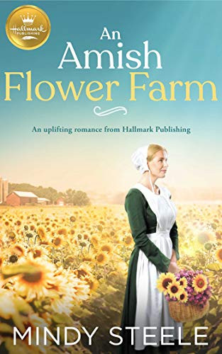 Amish Flower Farm: An uplifting romance from Hallmark Publishing