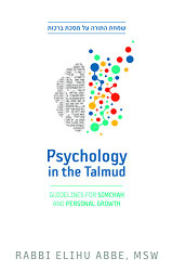 Psychology in the Talmud: Guidelines for Simchah and Personal Growth