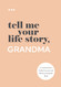 Tell Me Your Life Story Grandma