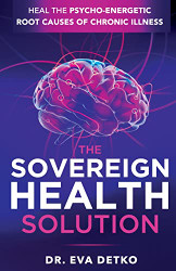 Sovereign Health Solution: Heal the Psycho-Energetic Root