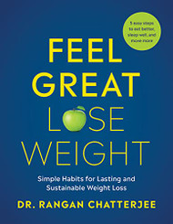Feel Great Lose Weight: Simple Habits for Lasting and Sustainable Weight Loss