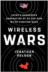 Wireless Wars: China's Dangerous Domination of 5G and How We're Fighting Back