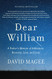 Dear William: A Father's Memoir of Addiction Recovery Love and Loss