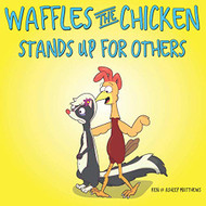 Waffles the Chicken Stands Up For Others