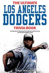 Ultimate Los Angeles Dodgers Trivia Book