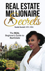 Real Estate Millionaire Secrets: The Real Beginners Guide to Real Estate