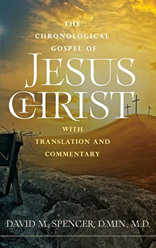 Chronological Gospel of Jesus Christ: with Translation and Commentary