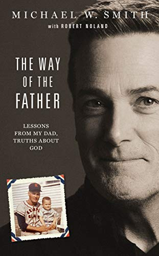 Way of the Father: Lessons from My Dad Truths about God