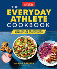 Everyday Athlete Cookbook: 165 Recipes to Boost Energy