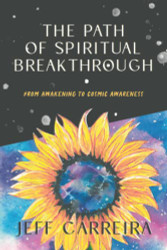 Path of Spiritual Breakthrough: From Awakening to Cosmic Awareness