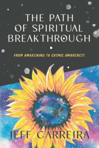 Path of Spiritual Breakthrough: From Awakening to Cosmic Awareness