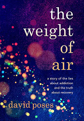 Weight of Air: A Story of the Lies about Addiction and the