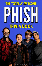 Totally Awesome Phish Trivia Book
