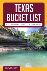 Texas Bucket List Adventure Guide & Journal: Explore 50 Natural