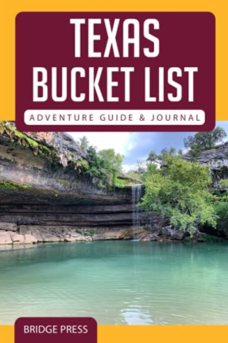 Texas Bucket List Adventure Guide & Journal: Explore 50 Natural