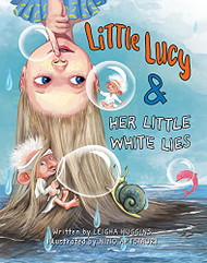 Little Lucy & Her Little White Lies