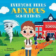 Everyone Feels Anxious Sometimes - A Kid's Guide to Overcoming