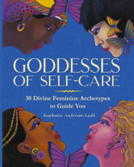 Goddesses of Self-Care: 30 Divine Feminine Archetypes To Guide You