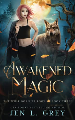 Awakened Magic (The Wolf Born Trilogy)