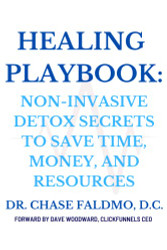 Healing Playbook: Non-Invasive Detox Secrets to Save Time Money and Resources