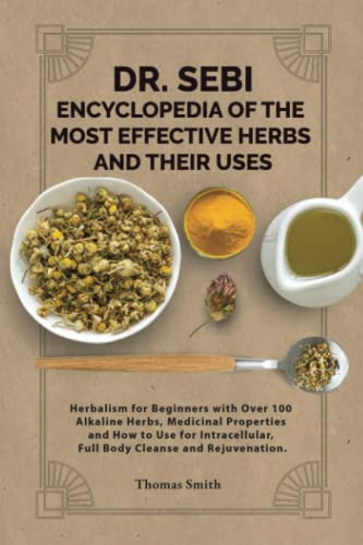 Dr. Sebi Encyclopedia on The Most Effective Herbs and Their Uses