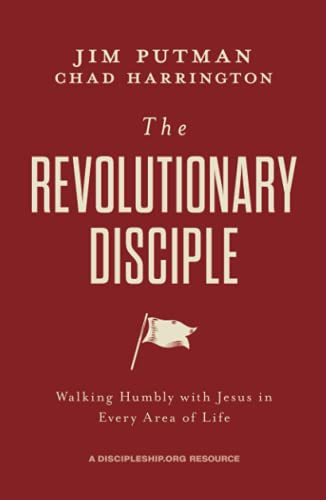 Revolutionary Disciple: Walking Humbly with Jesus in Every Area of Life