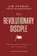 Revolutionary Disciple: Walking Humbly with Jesus in Every Area of Life