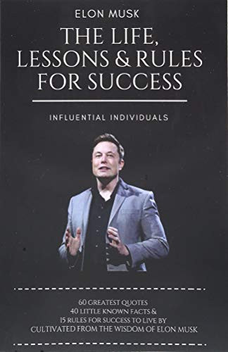Elon Musk: The Life Lessons & Rules For Success