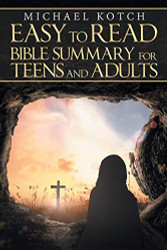 Easy to Read Bible Summary for Teens and Adults
