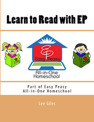 Learn to Read with EP: Part of the Easy Peasy All-in-One Homeschool