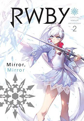 Rwby: Official Manga Anthology Vol. 2: Mirror Mirror (2)