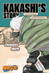 Naruto: Kakashi's StoryThe Sixth Hokage and the Failed Prince