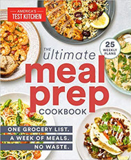 Ultimate Meal-Prep Cookbook: One Grocery List. A Week of Meals. No Waste.