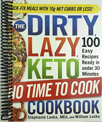DIRTY LAZY KETO No Time to Cook Cookbook