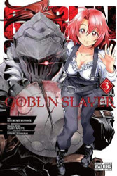 Goblin Slayer Vol. 3 (manga) (Goblin Slayer (manga) 3)