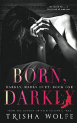 Born Darkly (Darkly Madly Duet)