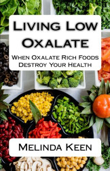 Living Low Oxalate: When Oxalate Rich Foods Destroy Your Health