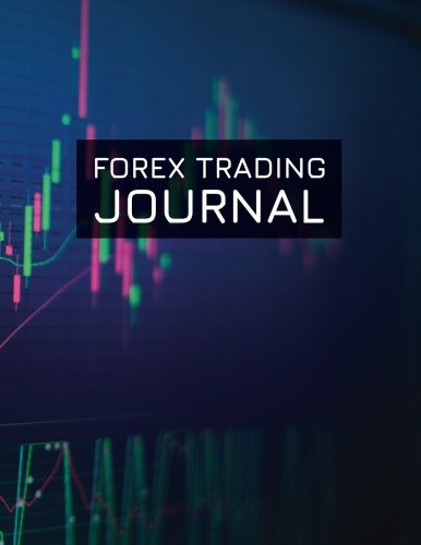 Forex Trading Journal: FX Trade Log For Currency Market Trading