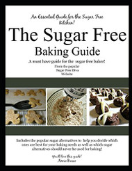 Sugar Free Baking Guide: A must have guide for the sugar free baker