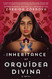 Inheritance of Orquidea Divina: A Novel
