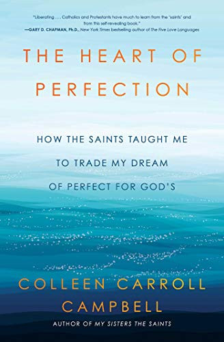 Heart of Perfection: How the Saints Taught Me to Trade My