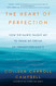 Heart of Perfection: How the Saints Taught Me to Trade My