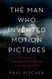 Man Who Invented Motion Pictures: A True Tale of Obsession