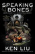 Speaking Bones (4) (The Dandelion Dynasty)