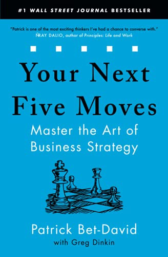 Your Next Five Moves: Master the Art of Business Strategy