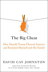 Big Cheat: How Donald Trump Fleeced America and Enriched