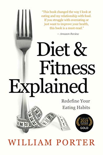 Diet and Fitness Explained (William Porter's 'Explained')