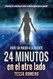 24 minutos en el otro lado: Vivir sin miedo a la muerte 24 minutos en el otro lado: Vivir sin miedo a la muerte