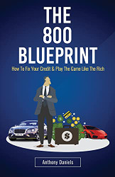 800 BLUEPRINT: How to fix your credit & play the game like the rich