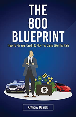 800 BLUEPRINT: How to fix your credit & play the game like the rich